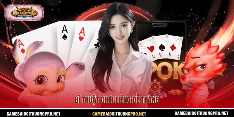 Bí thuật chơi liêng dễ thắng