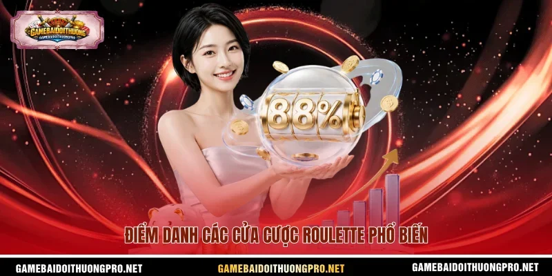 Điểm danh các cửa cược Roulette phổ biến.