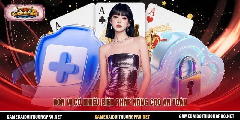 Đơn vị có nhiều biện pháp nâng cao an toàn