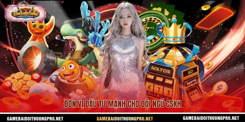 Đơn vị đầu tư mạnh cho đội ngũ CSKH