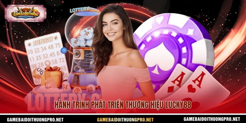 Hành trình phát triển thương hiệu Lucky88