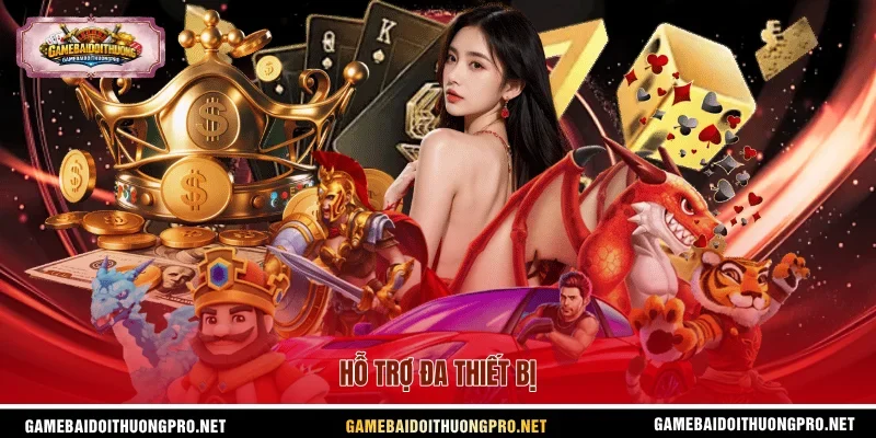 Hỗ trợ đa thiết bị.