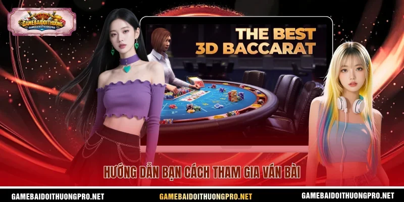 Hướng dẫn bạn cách tham gia ván bài