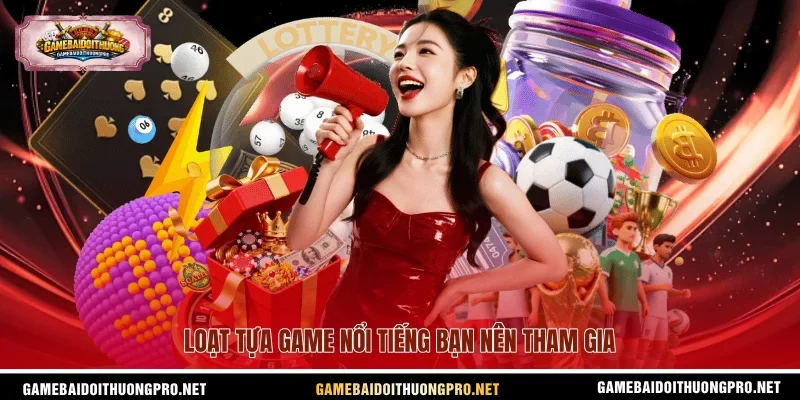 Loạt tựa game nổi tiếng bạn nên tham gia
