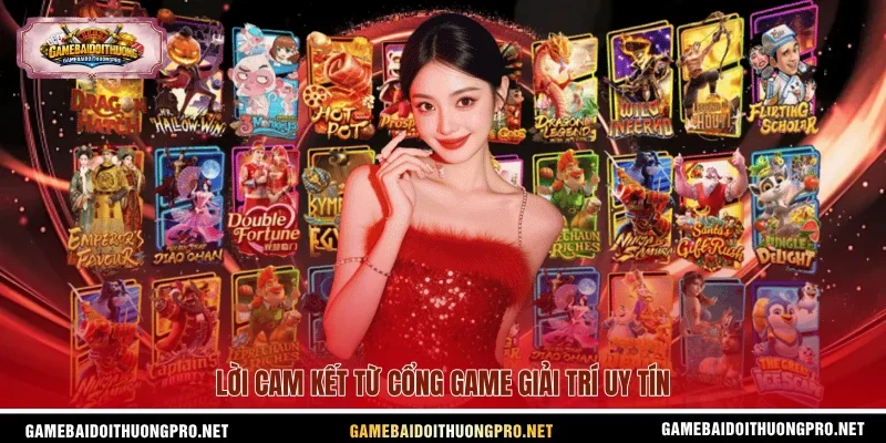 Lời cam kết từ cổng game giải trí uy tín