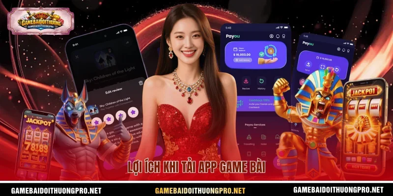 Lợi ích khi tải app game bài