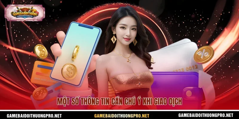 Một số thông tin cần chú ý khi giao dịch