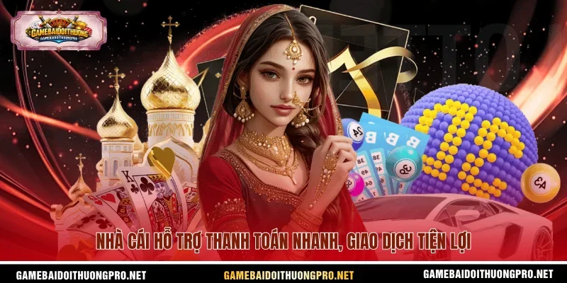 Nhà cái hỗ trợ thanh toán nhanh, giao dịch tiện lợi