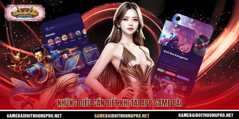 Những điều cần biết khi tải app game bài