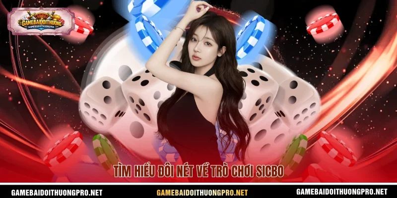 Tìm hiểu đôi nét về trò chơi Sicbo