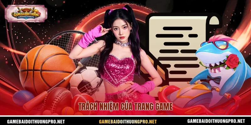 Trách nhiệm của trang game