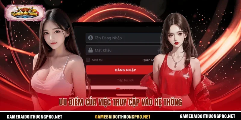 Ưu điểm của việc truy cập vào hệ thống
