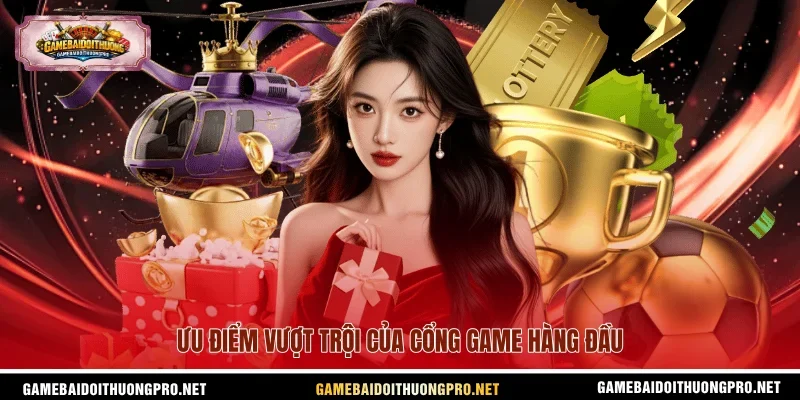 Ưu điểm vượt trội của cổng game hàng đầu